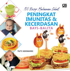 100 resep makanan sehat peningkat imunitas dan kecerdasan bayi-balita
