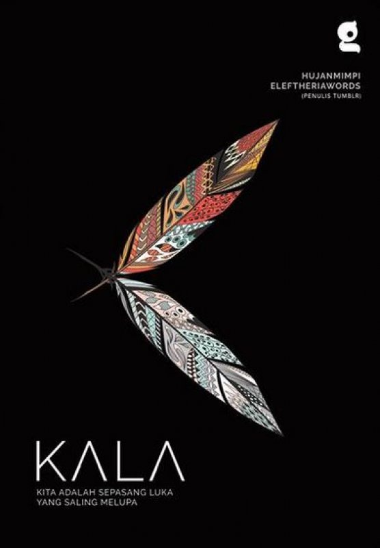 KALA (Kita adalah Sepasang Luka yang Saling Melupa)