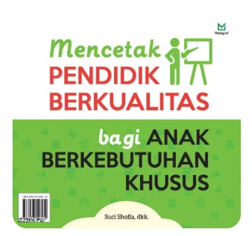 Mencetak Pendidik Berkualitas bagi Anak Berkebutuhan Khusus