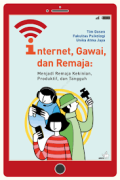 Internet, Gawai, dan Remaja : Menjadi Remaja Kekinian, Produktif, dan Tangguh