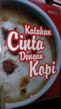 Katakan Cinta dengan Kopi