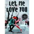 Let me love you