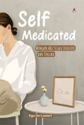 Self Medicated : Mengapa Aku Selalu Insecure dan Terluka