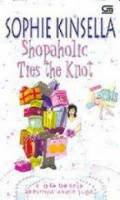 Shopaholic Ties The Knot = Si Gila Belanja Akhirnya Kawin Juga