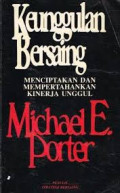 Keunggulan Bersaing : Menciptakan dan Mempertahankan Kinerja Unggul