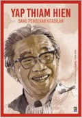 Yap Thiam Hien : 100 Tahun Sang Pendekar Keadilan