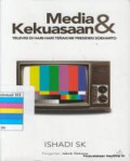 Media & Kekuasaan : Televisi di Hari-Hari Terakhir Presiden Soeharto