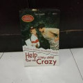 Help...My Child Get Me Crazy : Solusi Dalam Mendidik Anak