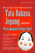 Menguasai dan Menerapkan Tata Bahasa Jepang Dalam Percakapan Sehari-hari