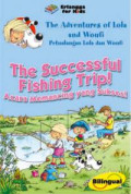 The Adventures of Lola and Woufi The Successful Fishing Trip = Petualangan Lola dan Woufi Acara Memancing yang Sukses
