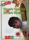 300 Smart Games for Smart Brains : Kumpulan Permainan Singkat, Mudah, dan Mencerdaskan untuk Anak Usia 2-5 Tahun